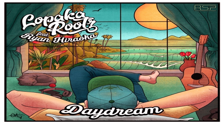 LOPAKA ROOTZ - DAYDREAM FT. RYAN HIRAOKA