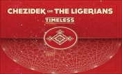 CHEZIDEK & THE LIGERIANS - TIMELESS